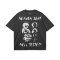 Heaven Sent, Hell Tested T Shirt